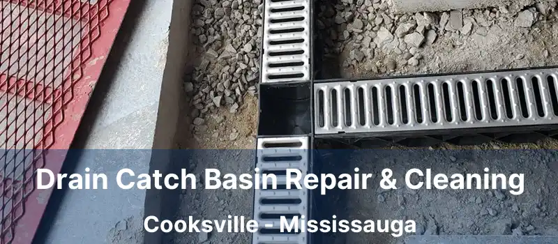  Drain Catch Basin Repair & Cleaning Cooksville - Mississauga