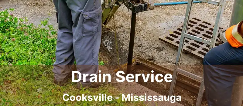  Drain Service Cooksville - Mississauga