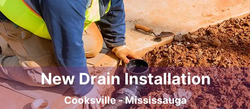  New Drain Installation Cooksville - Mississauga