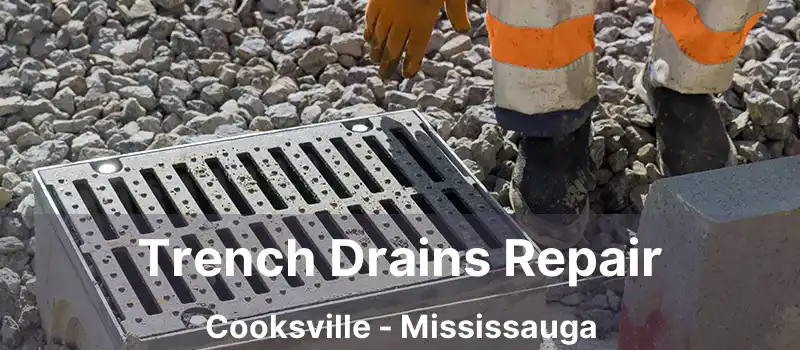  Trench Drains Repair Cooksville - Mississauga